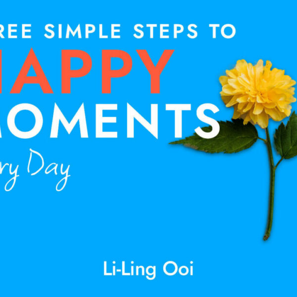 Three Simple Steps to Happy Moments Every Day (PDF)