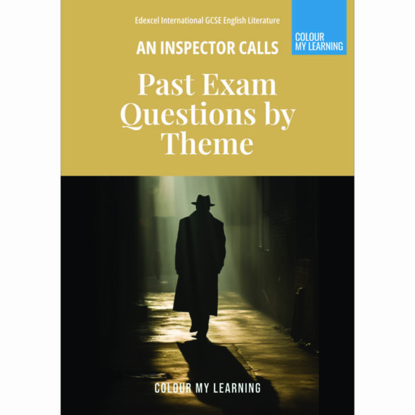 An Inspector Calls: Past Exam Questions by Theme - Edexcel IGCSE English Literature Revision Booklet